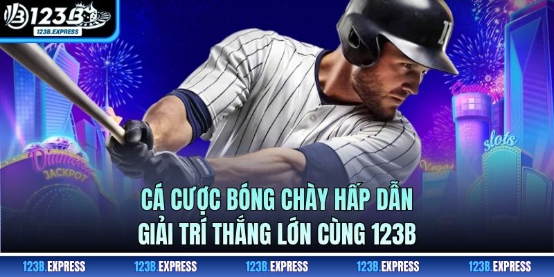 Cá Cược Bóng Chày Hấp Dẫn: Giải Trí Thắng Lớn Cùng 123B