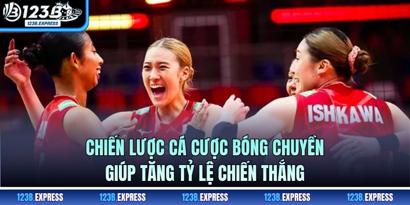 Chiến lược cá cược bóng chuyền giúp tăng tỷ lệ chiến thắng